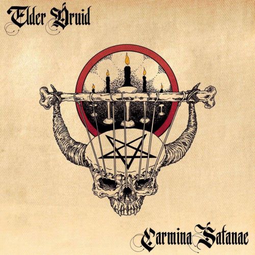 Elder Druid - Carmina Satanae (2017)