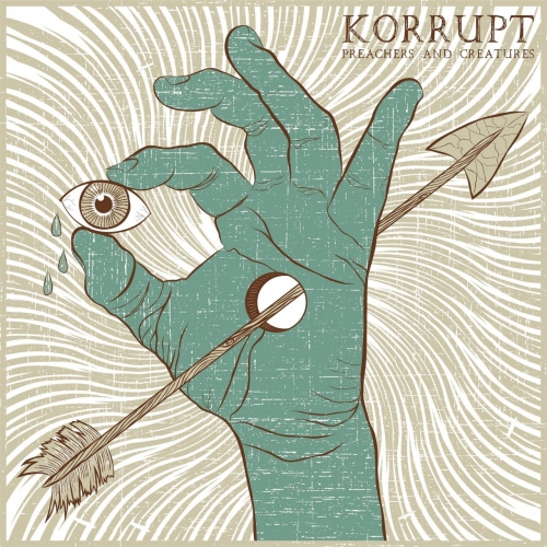 Korrupt - Preachers and Creatures (2017)