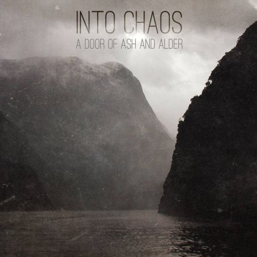 Into Chaos - A Door of Ash and Alder (2017)