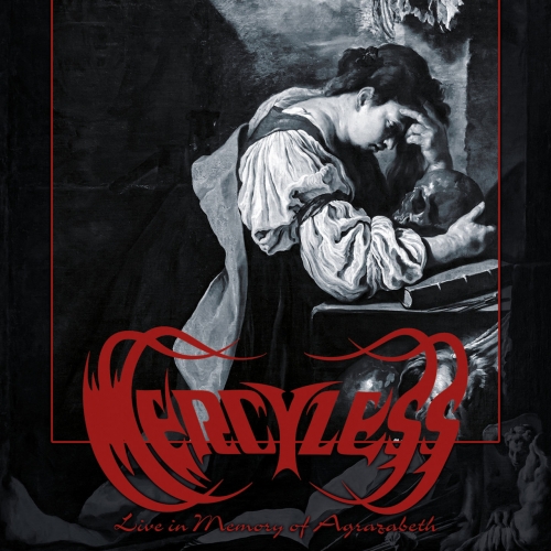 Mercyless - Live In Memory Of Agrazabeth (2017)