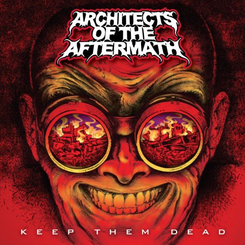 Architects Of The Aftermath - Keep Them Dead (2017)