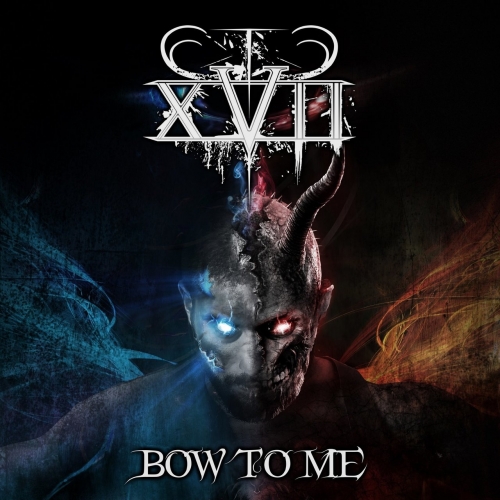 XVII - Bow To Me (2017)