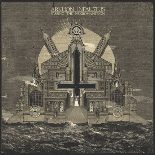 Arkhon Infaustus - Passing the Nekromanteion (2017)