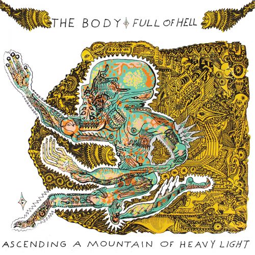 The Body & Full Of Hell - Ascending A Mountain Of Heavy Light (2017)