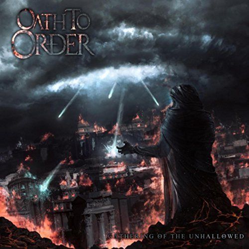 Oath to Order - Gathering of the Unhallowed (2017)