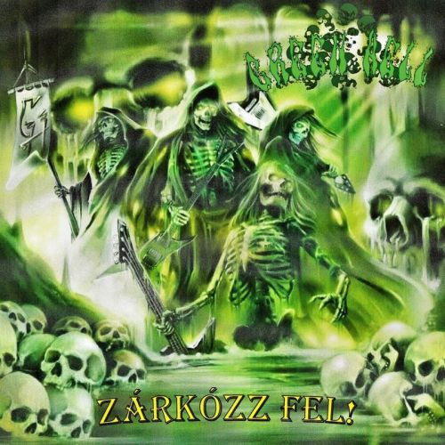 Green Hell - Zárkózz Fel! (2017)