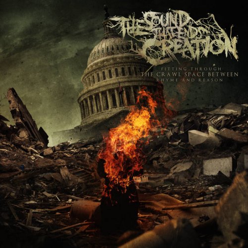 The Sound That Ends Creation - Fitting Through The Crawl Space Between Rhyme And Reason [EP] (2017)